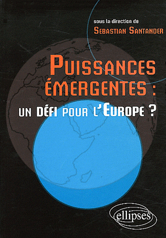 Puissances émergentes : un défi pour l'Europe ?